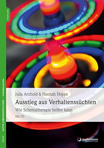 Ausstieg aus Verhaltenssüchten: Wie Schematherapie helfen kann Mit CD von Junfermann Verlag