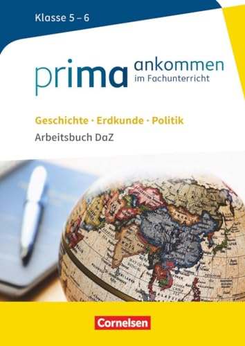 Prima ankommen: Geschichte, Erdkunde, Politik: Klasse 5/6 - Arbeitsbuch DaZ mit Lösungen Prima ankommen: Geschichte, Erdkunde, Politik: Klasse 5/6 - Arbeitsbuch DaZ mit Lösungen