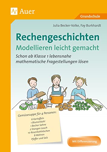 Rechengeschichten - Modellieren leicht gemacht: Schon ab Klasse 1 lebensnahe mathematische Fragestellungen lösen von Auer Verlag i.d.AAP LW