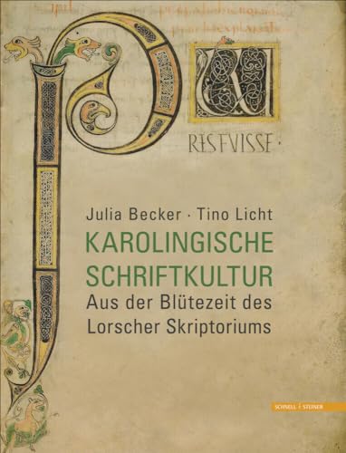 Karolingische Schriftkultur: Aus der Blütezeit des Lorscher Skriptoriums Karolingische Schriftkultur: Aus der Blütezeit des Lorscher Skriptoriums von Schnell & Steiner