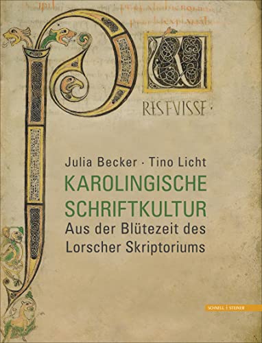 Karolingische Schriftkultur: Aus der Blütezeit des Lorscher Skriptoriums