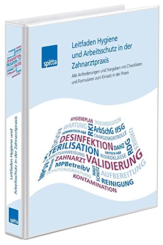 Leitfaden Hygiene und Arbeitsschutz in der Zahnarztpraxis: Alle Anforderungen und Vorgaben mit Checklisten und Formularen zum Einsatz in der Praxis von Spitta