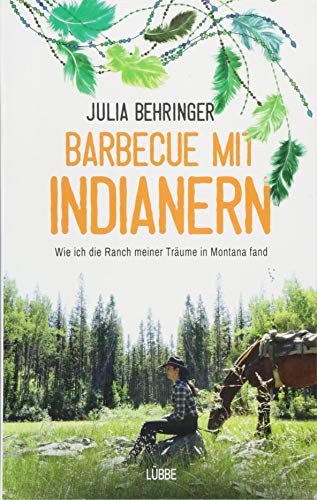 Barbecue mit Indianern: Wie ich die Ranch meiner Träume in Montana fand Barbecue mit Indianern: Wie ich die Ranch meiner Träume in Montana fand