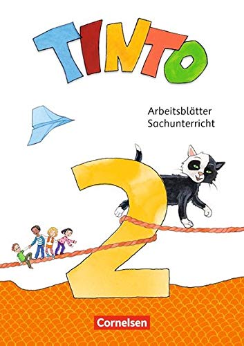 Tinto Sachunterricht - Neubearbeitung 2018: 2. Schuljahr - Arbeitsblätter: 56 verschiedene farbige Seiten (lose Blätter) von Cornelsen Verlag