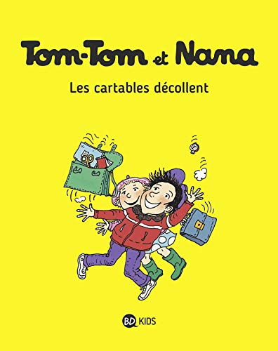 Tom Tom et Nana: Tom-Tom et Nana 4/Les cartables decollent