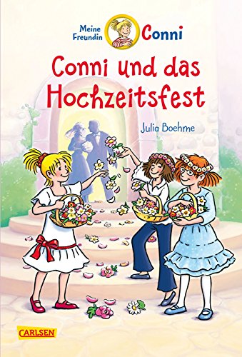 Conni Erzählbände 11: Conni und das Hochzeitsfest (farbig illustriert): Ein gefühlvolles Kinderbuch über Familien ab 7 zum Selberlesen und Vorlesen - mit vielen tollen Bildern (11) von Carlsen