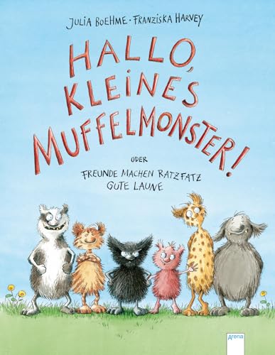 Hallo, kleines Muffelmonster!: Oder: Freunde machen ratzfatz gute Laune Hallo, kleines Muffelmonster!: Oder: Freunde machen ratzfatz gute Laune