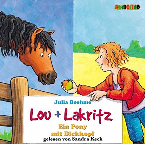 Lou + Lakritz. Ein Pony mit Dickkopf. 2 CDs (Lou und Lakritz)