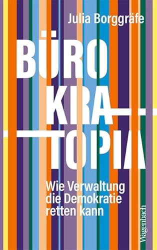 Bürokratopia - Wie Verwaltung die Demokratie retten kann