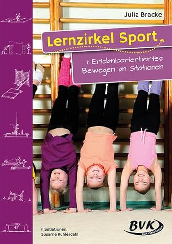 Lernzirkel Sport, Bd.1, Erlebnisorientiertes Bewegen an Stationen von Buch Verlag Kempen