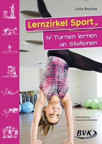 Lernzirkel Sport 4: Turnen lernen an Stationen | Sportunterricht in der Grundschule, 1. - 4. Klasse: Turnen lernen an Stationen - 1. - 4 Klasse von Buch Verlag Kempen