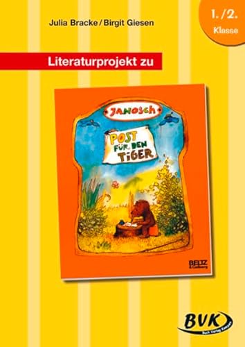 Literaturprojekt zu JANOSCH Post für den Tiger: 1./2. Klasse (Literaturprojekte) (BVK Literaturprojekte: vielfältiges Lesebegleitmaterial für den Deutschunterricht) von Buch Verlag Kempen