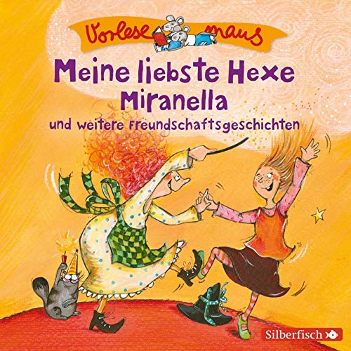 Vorlesemaus: Meine liebste Hexe Miranella und weitere Freundschaftsgeschichten: 1 CD