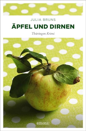 Äpfel und Dirnen (Thüringen Krimi) von Emons Verlag