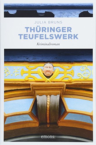 Thüringer Teufelswerk: Kriminalroman (Kommissar Bernsen und Kohlschuetter)