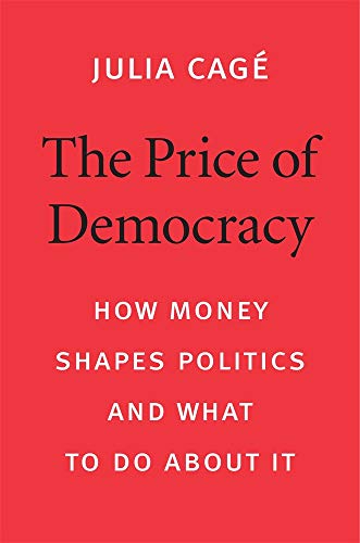 The Price of Democracy - How Money Shapes Politics and What to Do about It von Harvard University Press