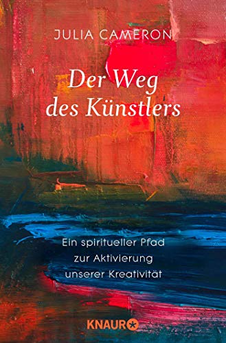 Der Weg des Künstlers: Ein spiritueller Pfad zur Aktivierung unserer Kreativität Der Weg des Künstlers: Ein spiritueller Pfad zur Aktivierung unserer Kreativität