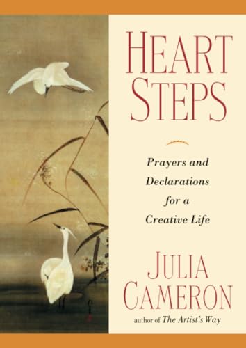 Heart Steps: Prayers and Declarations for a Creative Life Heart Steps: Prayers and Declarations for a Creative Life