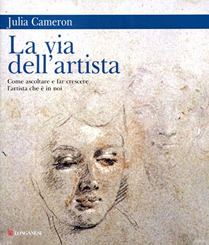 La via dell'artista. Come ascoltare e far crescere l'artista che è in noi (La vostra via. Grandi guide, Band 242) La via dell'artista. Come ascoltare e far crescere l'artista che è in noi (La vostra via. Grandi guide, Band 242)