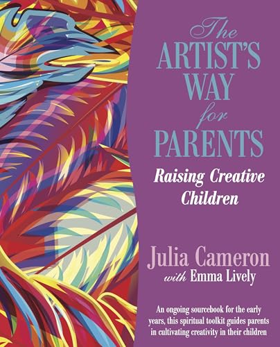 Artist's Way for Parents, The: Raising Creative Children Artist's Way for Parents, The: Raising Creative Children von Hay House UK