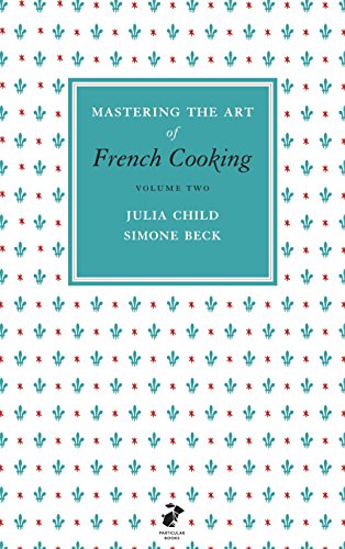 Mastering the Art of French Cooking, Vol.2