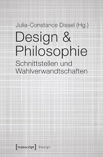 Design & Philosophie: Schnittstellen und Wahlverwandtschaften