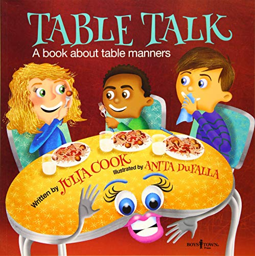 Table Talk: A Book About Table Manners: A Book about Table Mannersvolume 7 (Building Relationships)