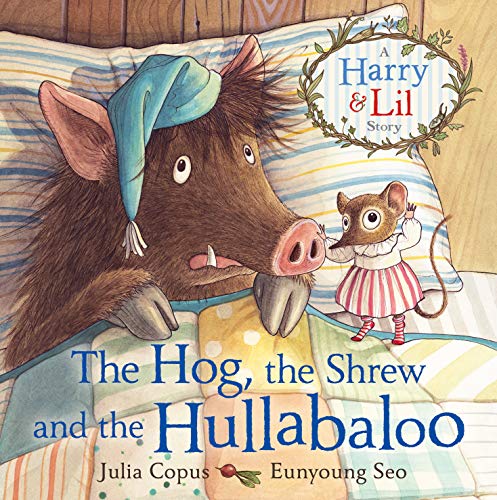 The Hog, the Shrew and the Hullabaloo (A Harry & Lil Story) von Faber & Faber