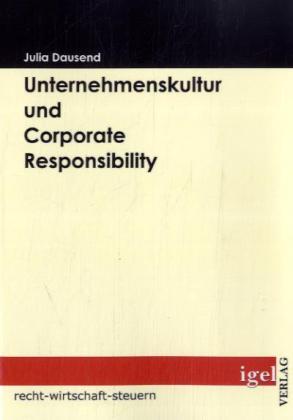 Unternehmenskultur und Corporate Responsibility von Igel Verlag