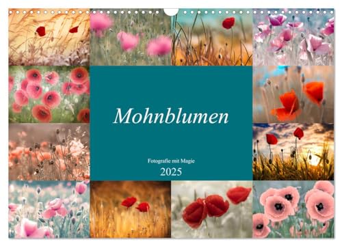 Mohnblumen - Fotografie mit Magie (Wandkalender 2025 DIN A3 quer), CALVENDO Monatskalender von CALVENDO