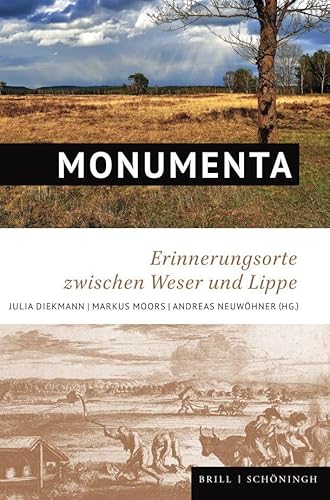 Monumenta: Erinnerungsorte zwischen Weser und Lippe (Studien und Quellen zur Westfälischen Geschichte) von Brill I Schoeningh