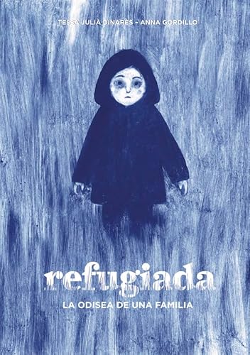 Refugiada: La odisea de una familia (Álbumes ilustrados, Band 101) von laGalera