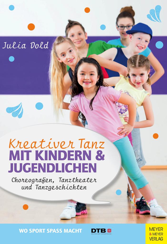 Kreativer Tanz mit Kindern und Jugendlichen von Meyer + Meyer Fachverlag