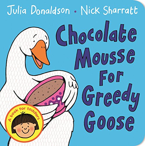 Chocolate Mousse for Greedy Goose von Macmillan Children's Books