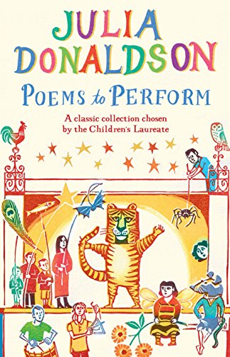 Poems to Perform: A Classic Collection Chosen by the Children's Laureate Poems to Perform: A Classic Collection Chosen by the Children's Laureate von Macmillan Children's Books
