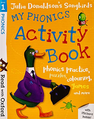 Read with Oxford: Stage 1: Julia Donaldson's Songbirds: My Phonics Activity Book Read with Oxford: Stage 1: Julia Donaldson's Songbirds: My Phonics Activity Book