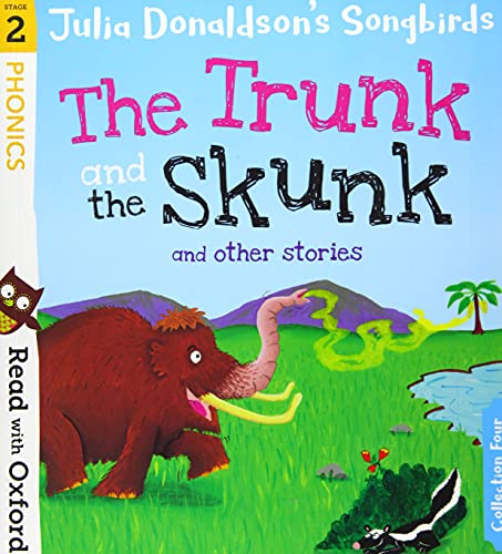 Read with Oxford: Stage 2: Julia Donaldson's Songbirds: The Trunk and The Skunk and Other Stories Read with Oxford: Stage 2: Julia Donaldson's Songbirds: The Trunk and The Skunk and Other Stories von Oxford University Press
