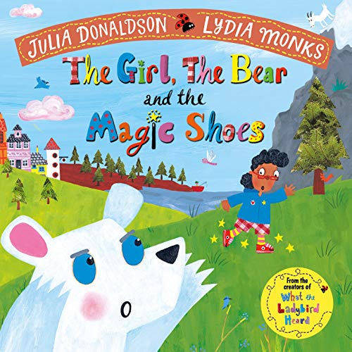 The Girl, the Bear and the Magic Shoes The Girl, the Bear and the Magic Shoes von Macmillan Children's Books