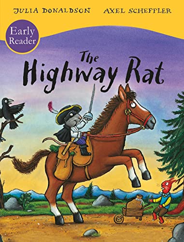 The Highway Rat Early Reader: learn to read with your favourite Julia Donaldson von Scholastic Press