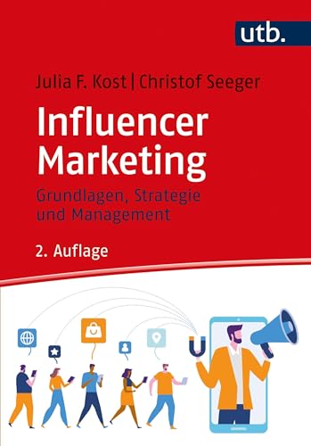 Influencer Marketing: Grundlagen, Strategie und Management von UTB GmbH