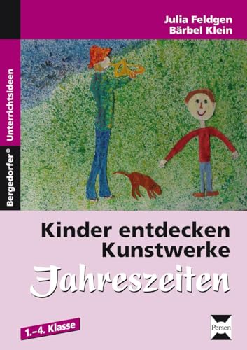 Kinder entdecken Kunstwerke: Jahreszeiten: (1. bis 4. Klasse) von Persen Verlag i.d. AAP