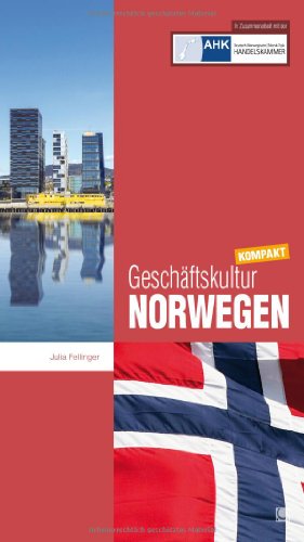 Geschäftskultur Norwegen kompakt: Wie Sie mit norwegischen Geschäftspartnern, Kollegen und Mitarbeitern erfolgreich zusammenarbeiten (Geschäftskultur kompakt) von Conbook Verlag