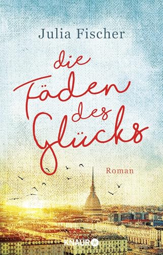 Die Fäden des Glücks: Roman