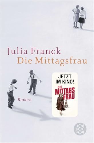 Die Mittagsfrau: Roman von FISCHERVERLAGE