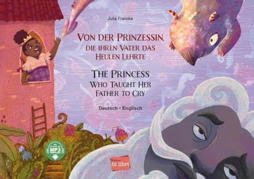 Von der Prinzessin, die ihren Vater das Heulen lehrte (Deutsch-Englisch): Zweisprachiges Kinderbuch mit MP3-Hörbuch zum Herunterladen von Hueber