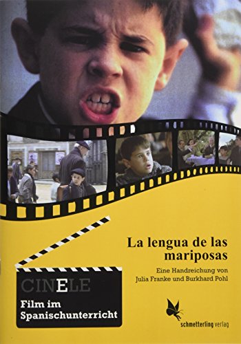 CINELE: La lengua de las mariposas: Handreichung zum Film im Spanischunterricht CINELE: La lengua de las mariposas: Handreichung zum Film im Spanischunterricht