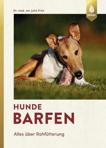 Hunde barfen: Alles über Rohfütterung von Ulmer Eugen Verlag