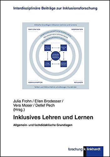 Inklusives Lehren und Lernen: Allgemein- und fachdidaktische Grundlagen (klinkhardt forschung. Interdisziplinäre Beiträge zur Inklusionsforschung / ... Julia Frohn, Vera Moser und Detlef Pech) von Klinkhardt, Julius