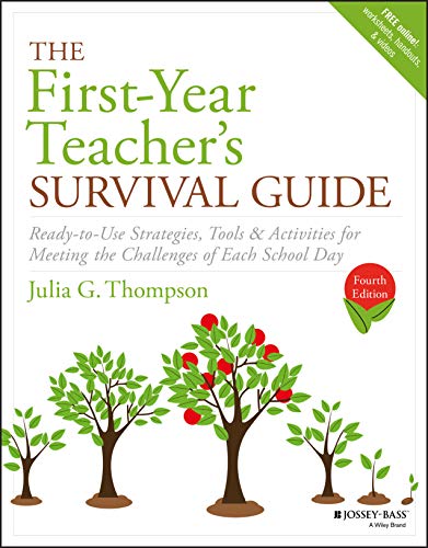 The First-Year Teacher's Survival Guide: Ready-to-Use Strategies, Tools & Activities for Meeting the Challenges of Each School Day