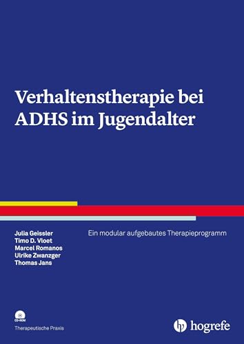 Verhaltenstherapie bei ADHS im Jugendalter: Ein modular aufgebautes Therapieprogramm (Therapeutische Praxis) von Hogrefe Verlag GmbH + Co.